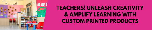 Unleash Creativity & Amplify Learning with Custom Printed Products