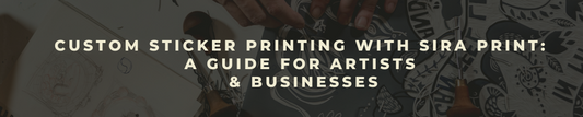 Custom Sticker Printing with Sira Print: A Guide for Artists & Businesses